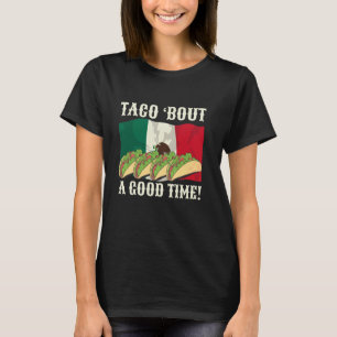 Lustiger Taco 'Bout Ein Gutes Zeit Zitat Mexiko-Fl T-Shirt