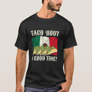 Lustiger Taco 'Bout Ein Gutes Zeit Zitat Mexiko-Fl T-Shirt
