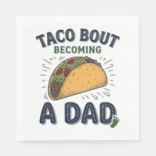 Lustiger Taco darüber, dass man Vater wird Schwang Serviette