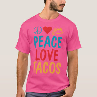 Lustiger Taco Frieden Liebe Tacos Herz s T-Shirt