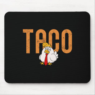 Lustiger Taco-Handel Chicken Taco Trump immer Huhn Mousepad