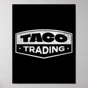 Lustiger Taco-Handel Trump kneift immer Tarif Poster