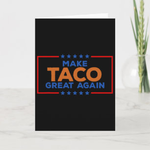 Lustiger Taco Trump kneift immer Mach den Taco wie Karte