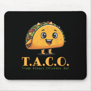 Lustiger Taco Trump kneift immer raus Los geht's T Mousepad