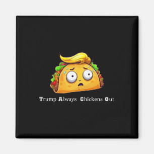 Lustiger Taco Trump kneift immer Süß Lass uns gehe Magnet