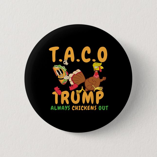 Lustiger Taco Trump kneift immer T.a.c.o 6  Button (Vorderseite)