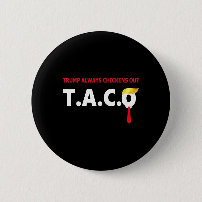 Lustiger Taco Trump kneift immer T.a.c.o  Button (Vorderseite)