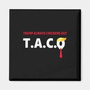 Lustiger Taco Trump kneift immer T.a.c.o Magnet