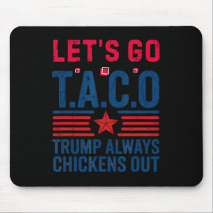 Lustiger Taco Trump Lass uns Taco Anti-trump 4. Ju Mousepad