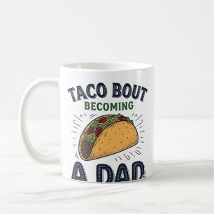 Lustiger Taco über das Werden eines Vaters Schwang Kaffeetasse