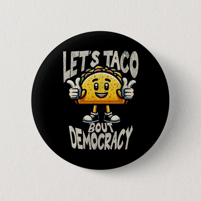 Lustiger Taco über Demokratie Liberaler Aktivist T Button (Vorderseite)