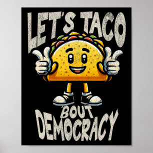Lustiger Taco über Demokratie Liberaler Aktivist T Poster