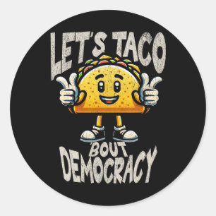 Lustiger Taco über Demokratie Liberaler Aktivist T Runder Aufkleber