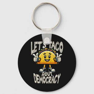 Lustiger Taco über Demokratie Liberaler Aktivist T Schlüsselanhänger
