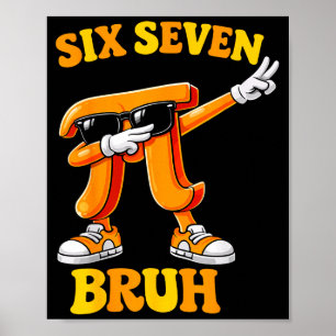 Lustiger Tag sechs sieben bruh 6 7 Mathe-Meme Kind Poster