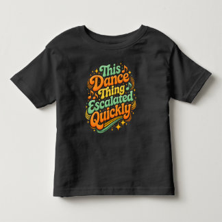 Lustiger Tanz Eskalierte Schnell Partystimmung Kleinkind T-shirt