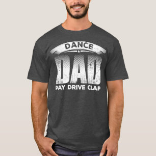 Lustiger Tanzender Papa Tanzvater Stolz Tänzer Vat T-Shirt