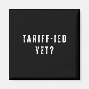 Lustiger Tariff-ierter Verängstigter Zölle Anti-Tr Magnet