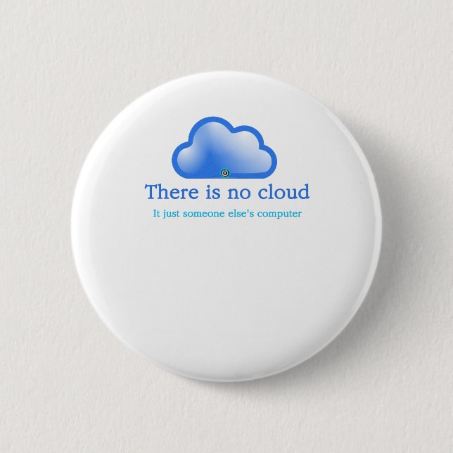 Lustiger Tech-Humor Es gibt keine Wolke, es ist ei Button (Vorderseite)