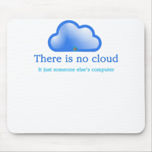 Lustiger Tech-Humor Es gibt keine Wolke, es ist ei Mousepad