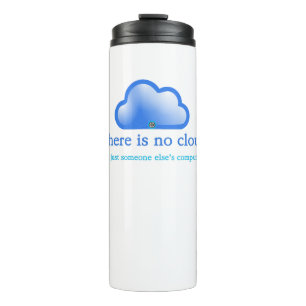 Lustiger Tech-Humor Es gibt keine Wolke, es ist ei Thermosbecher