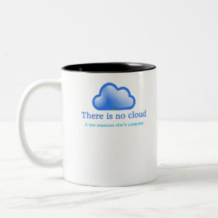 Lustiger Tech-Humor Es gibt keine Wolke, es ist ei Zweifarbige Tasse