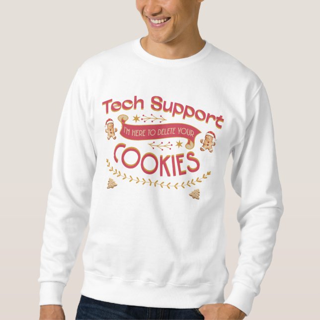 Lustiger Tech-Support, hier um Ihre Cookies zu lös Sweatshirt (Vorderseite)