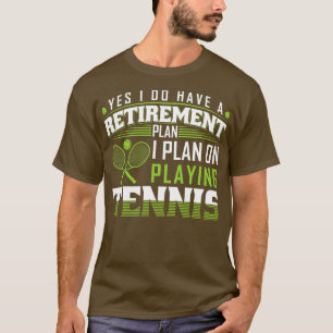 Lustiger Tennis-Ruhestandsplan T-Shirt