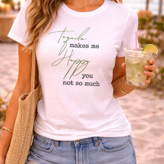 Lustiger Tequila Macht Mich Glücklich Dich Nicht S T-Shirt