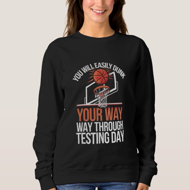 Lustiger Testtag Lehrer Basketball Dunk Testing Ta Sweatshirt (Vorderseite)