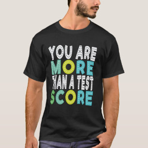 Lustiger Testtag Lehrer, Sie Sind Mehr Als Ein Tes T-Shirt