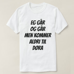 lustiger Text I Norweger. Z.B. går og går T-Shirt