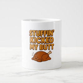 Lustiger Thanksgiving-Becher 'Stuffin’ Kicked My B Jumbo-Tasse