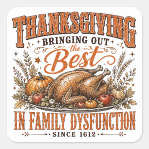 Lustiger Thanksgiving-Familien-Dysfunktions-Zitat- Quadratischer Aufkleber