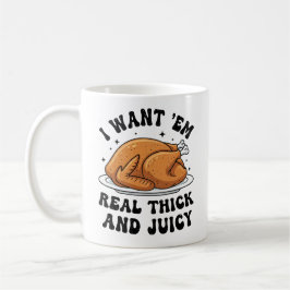 Lustiger Thanksgiving Truthahn Dick und Saftig  Kaffeetasse