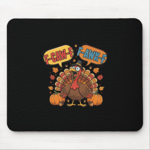 Lustiger Thanksgiving Truthahn Meme F-caw-f F-awk- Mousepad