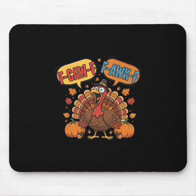 Lustiger Thanksgiving Truthahn Meme F-caw-f F-awk- Mousepad (Vorne)