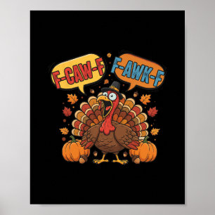 Lustiger Thanksgiving Truthahn Meme F-caw-f F-awk- Poster