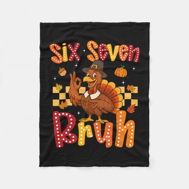 Lustiger Thanksgiving Truthahn Six Seven Bruh Meme Fleecedecke (Vorderseite)