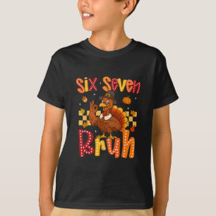 Lustiger Thanksgiving Truthahn Six Seven Bruh Meme T-Shirt