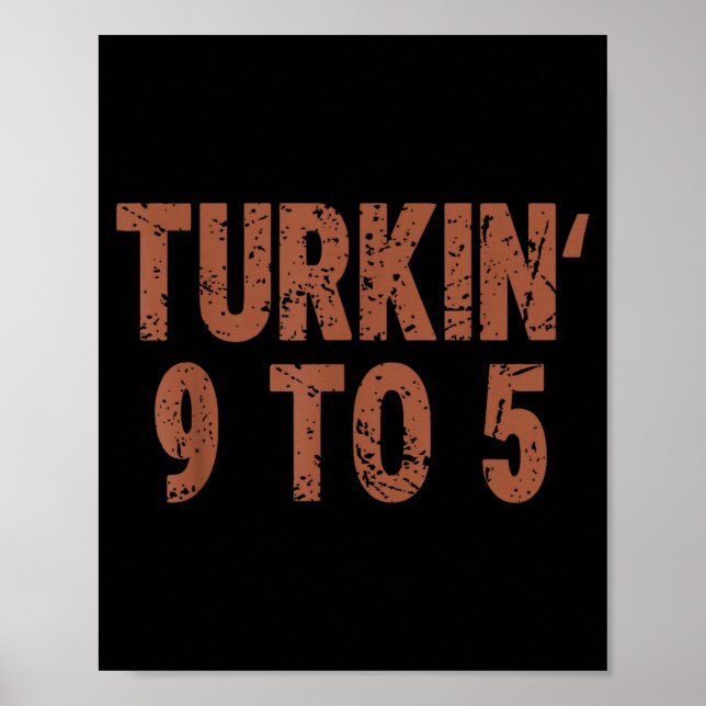 Lustiger Thanksgiving Turkin 9 To 5 Humor Truthahn Poster (Vorne)