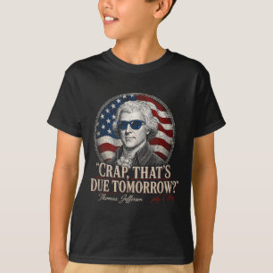 Lustiger Thomas Jefferson 3. Juli 1776 morgen fäll T-Shirt