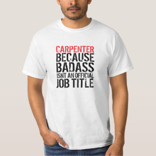 Lustiger "Tischler Badass Job-Titel-" T - Shirt