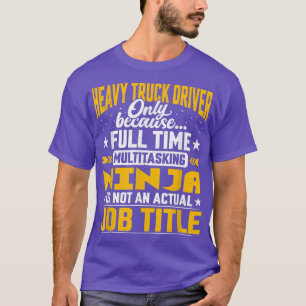 Lustiger Titel für einen Schwerlastwagenfahrer T-Shirt