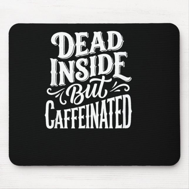 Lustiger Toter Innerhalb Sarkastischer Humor Zitat Mousepad (Vorne)