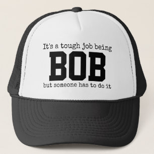 Lustiger Trendiger Name Es ist ein harter Job, Bob Truckerkappe