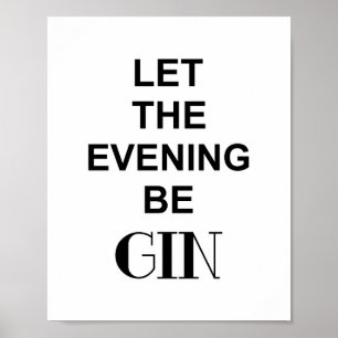 Lustiger Trinkspruch LASST DEN ABEND GIN SEIN Poster