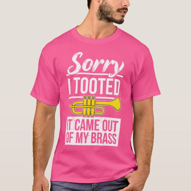 Lustiger Trompeter Blechbläser Sorry I  T-Shirt (Vorderseite)