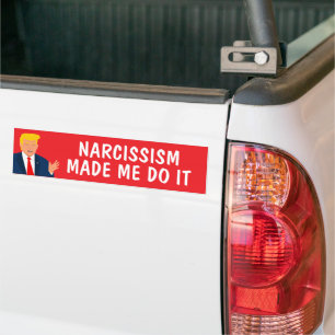 Lustiger Trump-Aufkleber. Narzissmus hat mich dazu Autoaufkleber