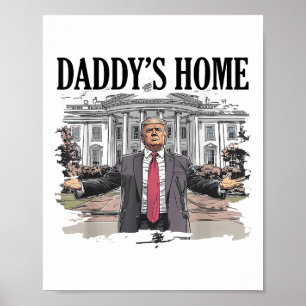 Lustiger Trump Daddys Zuhause Weißes Haus _1 Poster